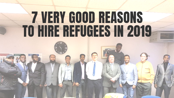 7 Very Good Reasons To Hire Refugees In 2019